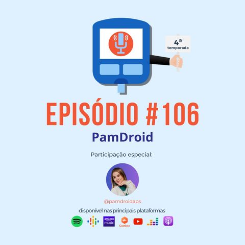 Episódio #106 - PamDroid