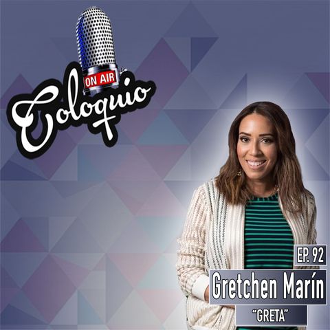 Episodio 92 Gretchen Marín de La Entrevista de Greta