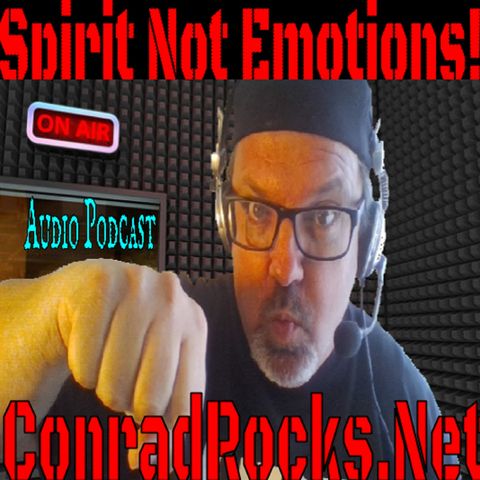Follow the Spirit and Not Emotions part 1