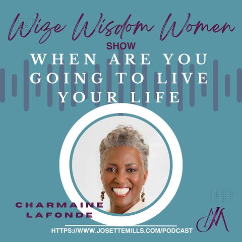 When Are You Going to Live Your Life w/Charmaine LaFonde