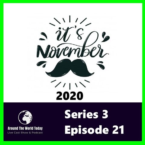 Around the World Today Series 3 Episode 21 - It Is November 2020