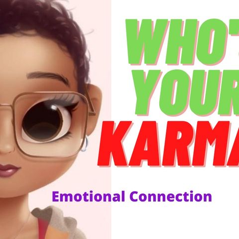 who's your karma(emotional bonds)deedee rich