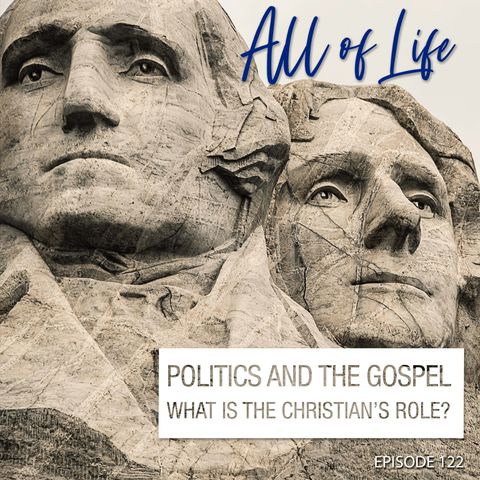 Politics and the Gospel - What is the Christian's Role?