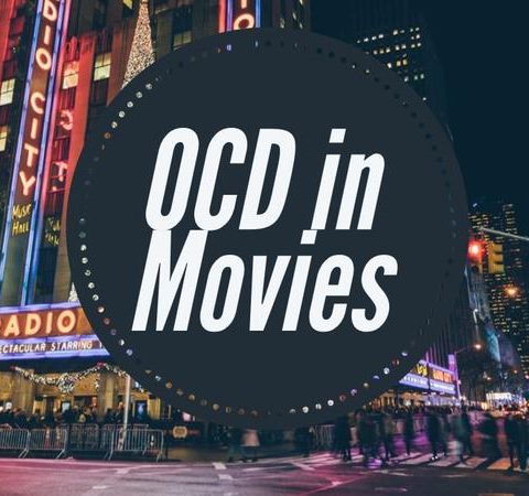 OCD in Movies - Good and Bad