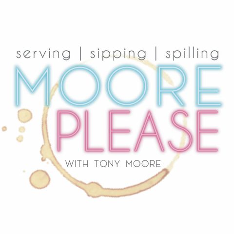Moore, Please the New Podcast is Coming Right at You to Spill that Tea