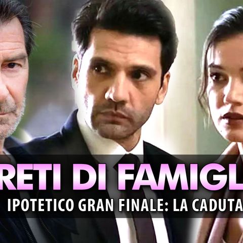 Segreti Di Famiglia 4, Ipotetico Gran Finale: La Caduta Di Yekta!