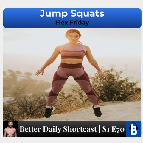 S1 E70 - Jump Squat | Body
