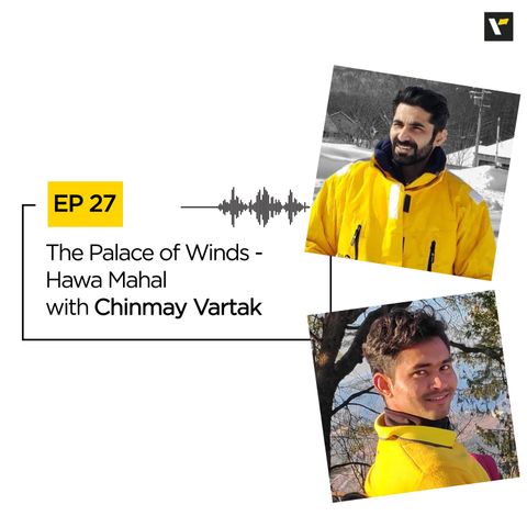 Ep 27 The Palace of Winds - Hawa Mahal with Chinmay Vartak