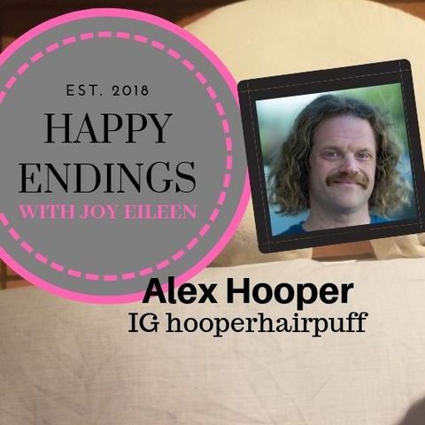 Happy Endings with Joy Eileen: Alex Hooper