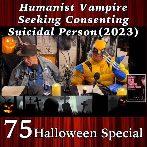 WTF 75 Halloween Special “Humanist Vampire Seeking Consenting Suicidal Person” (2023)