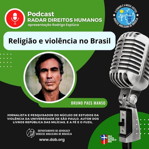 #052 - A fé e o fuzil: Religião e violência no Brasil, com Bruno Paes Manso