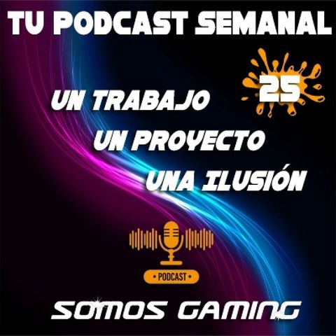 Episodio 25 - Somos Gaming