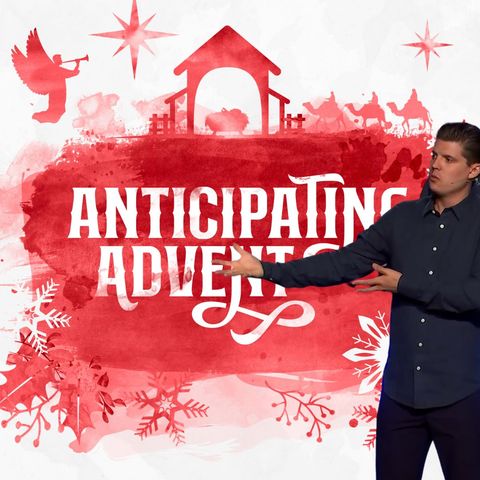Anticipating Advent: Week 3