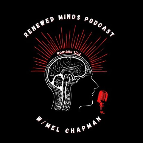 Renewed Minds Podcast Ep. 4 Life in The Spirit, not the flesh
