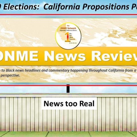 ONR-2020 Presidential Elections: California Propositions Part 2