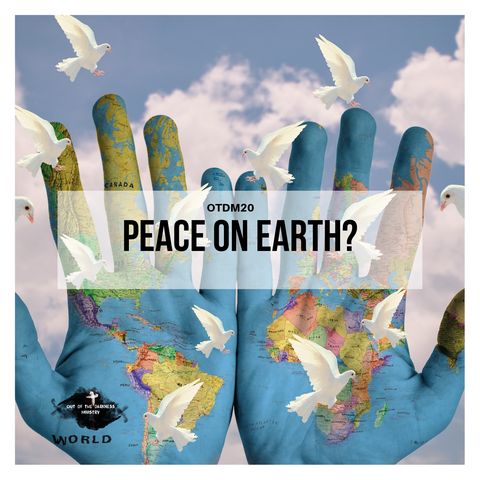 OTDM20 Peace on Earth?