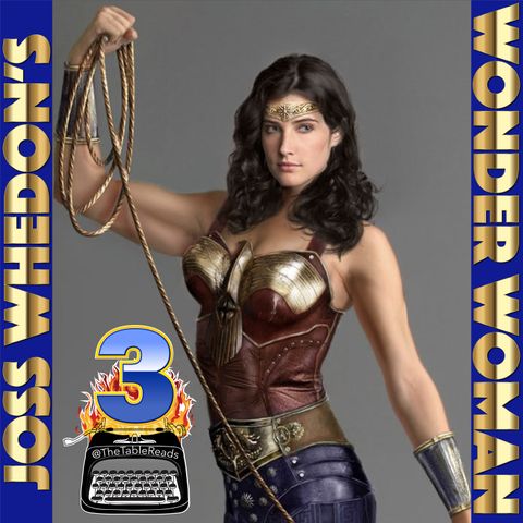 89 - Joss Whedon's Wonder Woman, Part 3