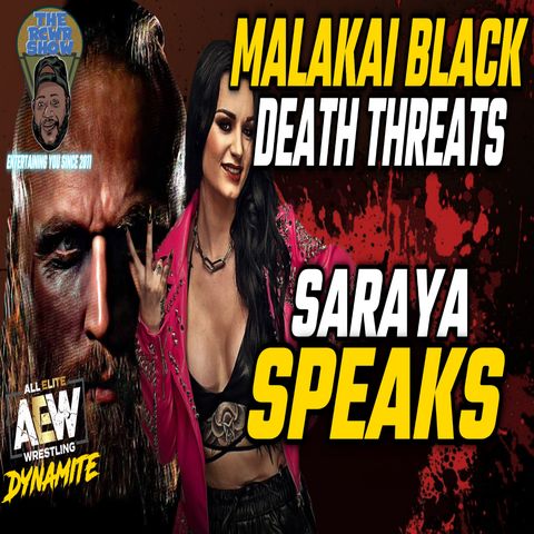 Episode 971-Sarya Bombs on DYNAMITE! Malakai Black Getting Death Threats! The RCWR Show 9/28/22