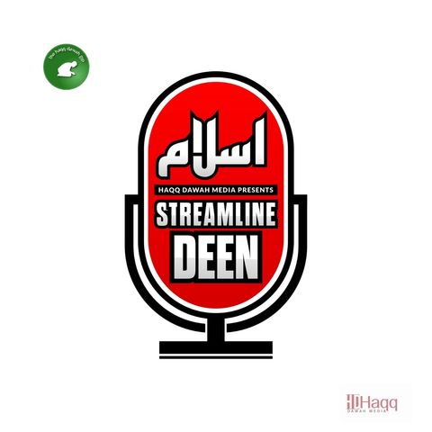 Streamline Deen Cross Over: Haqq Dawah Radio w/ DJ Takbir Khan