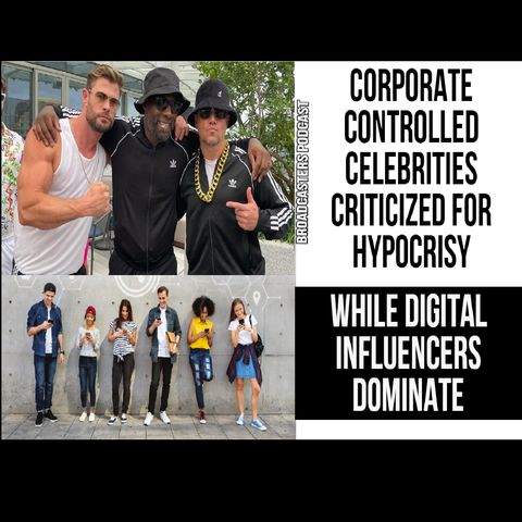 Corporate Controlled Celebrities Criticized For Hypocrisy While Digital Influencers Dominate BP040221-168