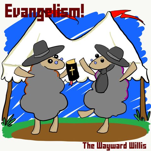 S1E10: What Even Is Evangelism?