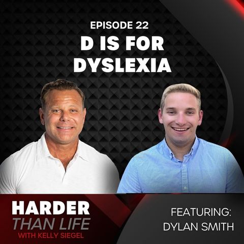 22: D is for Dyslexia w/ Dylan Smith