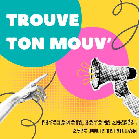 Psychomots, soyons ancrés ! Avec Julie Tribillon