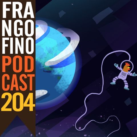 FRANGO FINO 204 | A PAUTA FOI PRO ESPAÇO