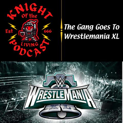 Ep.96 The Gang Goes To Wrestlemania