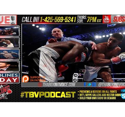 Anthony Joshua TKO's Carlos Takam, Golden Boy Calls Out Mikey Garcia, Plus More!