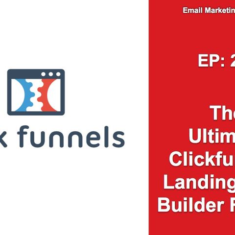 EP 22: The Ultimate Clickfunnels Landing Page Builder Review