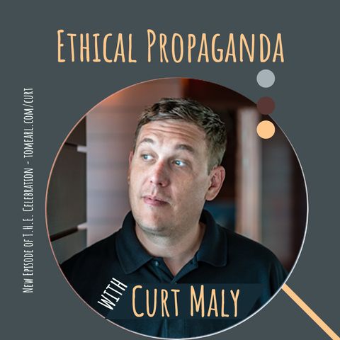 Ethical Propaganda With Curt Maly