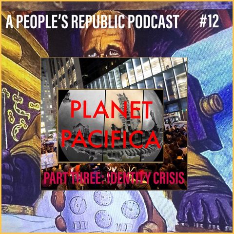 #12 Planet Pacifica: Identity Crisis