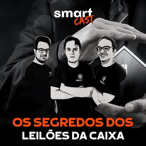 Ep 16 | Os segredos dos Leilões da CAIXA