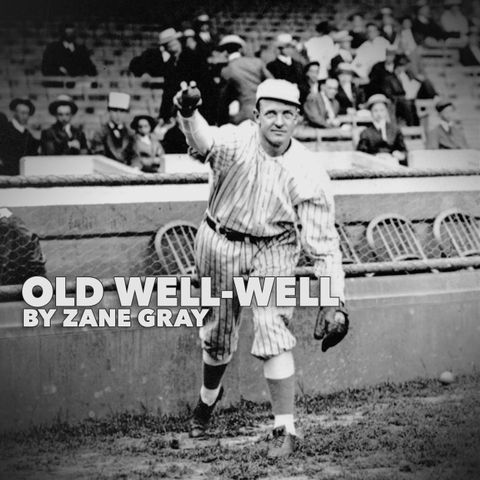 Old Well-Well by Zane Grey