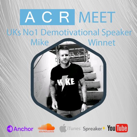 ACR Meet Mike Winnet UKS #1 Demotivational Speaker