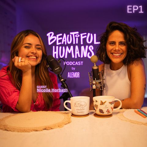 🦋 Nicolle Horbath‬ - Beautiful Humans (Podcast) by ‪AleMor‬