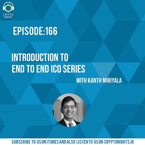 Episode 166- Introduction to End to End ICO series