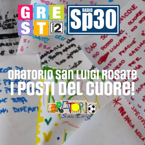 Grest_AC2 - Oratorio San Luigi Rosate - I posti del cuore ♥️