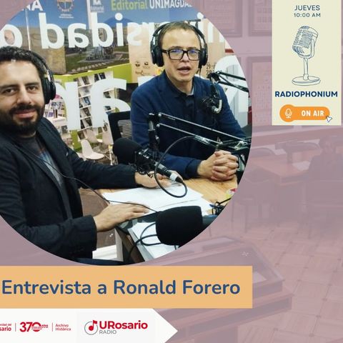Entrevistas: Ronal Forero Filólogo y profesor universitario