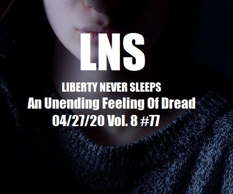 An Unending Feeling Of Dread 04/27/20 Vol. 8 #77