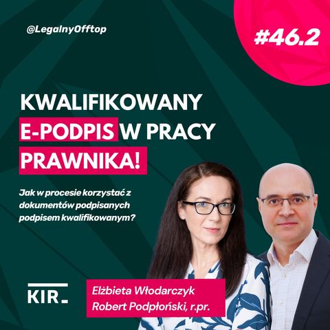 Kwalifikowany e-podpis w pracy prawnika. Jak z niego korzystać_ E. Włodarczyk i R. Podpłoński