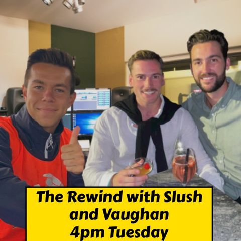The Rewind with Slush and Vaughan #1