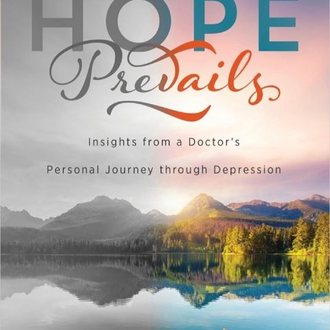 TUESDAY'S TALK 4: Episode 57 Hope Prevails Insights from a Doctor's Personal Journey Through Depression Part 1