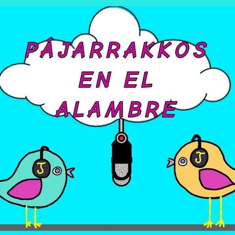 PAJARRAKKOS EN EL ALAMBRE || DHC ROBERTO QUEZADA AGUAYO
