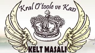 Kral O'toole ve Kazı  Kelt Masalı