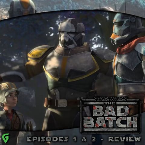 The Bad Batch Season 2 Episodes 1-2 Spoilers Review