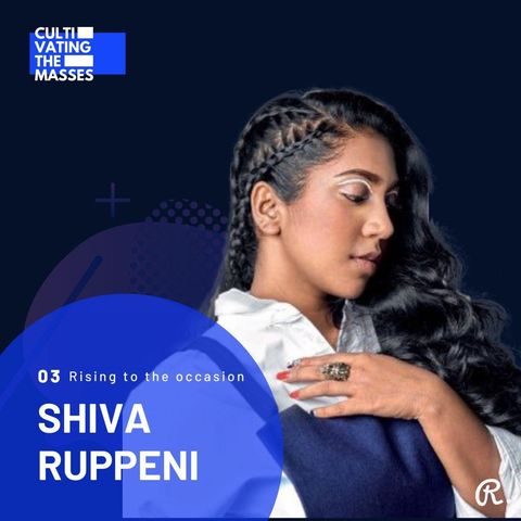 Rising to the Occasion with Shiva Ruppeni
