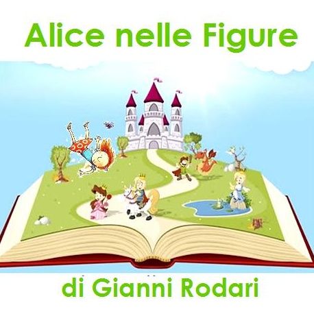 Alice nelle Figure - Le Favolette di Alice di Gianni Rodari