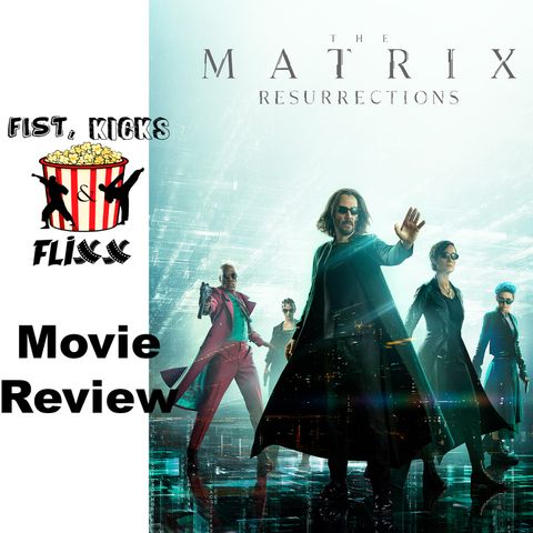 FKF Episode 138 - The Matrix Resurrections